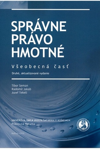 Správne právo hmotné - Všeobecná časť (druhé, aktualizované vydanie)