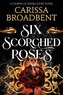 Six Scorched Roses