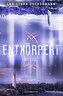 Entkörpert - Entfesselt