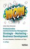 Professionelles marktorientiertes Management: Strategie, Marketing, Business Development