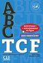 ABC TCF. Test de connaissance du français, 200 exercices. Livre de l'élève avec ressources numériques