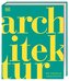 DK Schöne Künste. Architektur