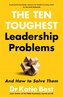 The Ten Toughest Leadership Problems