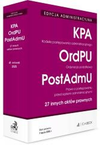 Kodeks postępowania administracyjnego. Ordynacja podatkowa. Prawo o postępowaniu przed sądami administracyjnymi. 27 innych ak