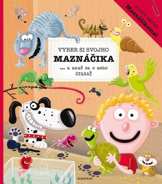 Vyber si svojho maznáčika a nauč sa o neho starať Vyber si svojho maznáčika a nauč sa o neho starať