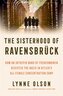 The Sisterhood of Ravensbrück
