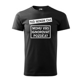 Tričko s potiskem Mohu vás ignorovat později?: černé 5XL