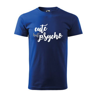 Tričko s potiskem Cute but psycho: modré S