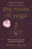 A Beginner's Guide to the Roots of Yoga