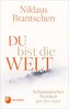 Du bist die Welt