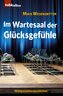 Im Wartesaal der Glücksgefühle