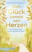 Dein Glück kommt von Herzen