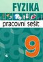 Fyzika 9 - pracovní sešit pro praktické ZŠ