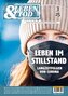 Leben im Stillstand