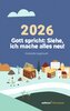 Gott spricht: Siehe, ich mache alles neu (Offenbarung 21,5)