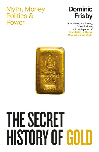 The Secret History of Gold