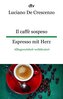 Il caffè sospeso Espresso mit Herz