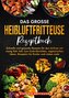 Das große Heißluftfritteuse Rezeptbuch