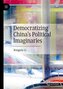 Democratizing China's Political Imaginaries