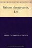 liaisons dangereuses, Les