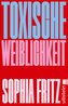 Toxische Weiblichkeit