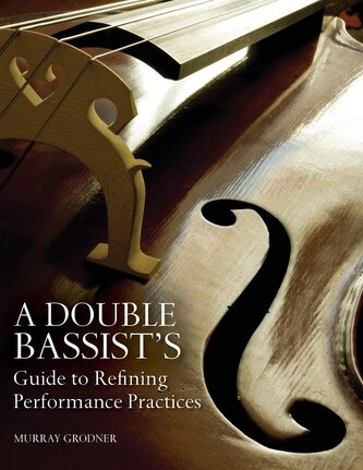 A Double Bassist S Guide to Refining Performance Practices