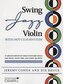 Swing Jazz Violin with Hot-Club Rhythm: 18 Arrangements of Great Standards for Violin, Violin Trio, and String Quartet Book/Onli
