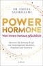 Power-Hormone - Von innen heraus glücklich