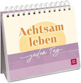 Achtsam leben - jeden Tag