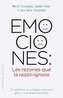 Emociones: Las Razones Que la Razon Ignora = Emotions