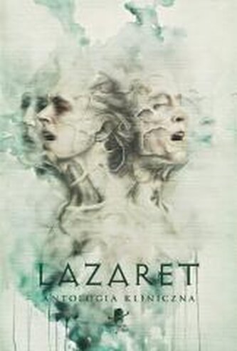 Lazaret. Antologia kliniczna Lazaret. Antologia kliniczna