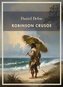 Daniel Defoe: Robinson Crusoe. Vollständige Neuausgabe