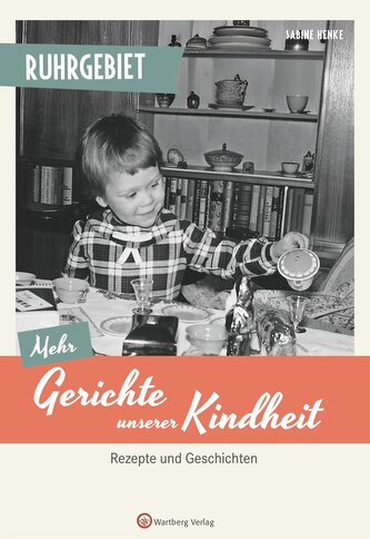 Ruhrgebiet - Mehr Gerichte unserer Kindheit