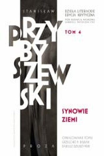 Dzieła literackie. Edycja krytyczna. Synowie ziemi