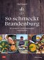 So schmeckt Brandenburg