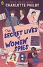 The Secret Lives of Women Spies