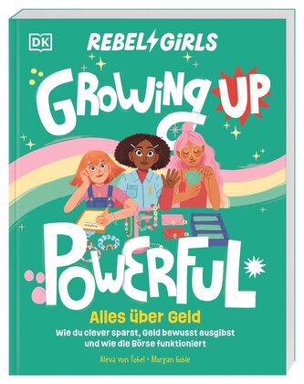 Rebel Girls - das Original. Growing up powerful: Alles über Geld Rebel Girls - das Original. Growing up powerful: Alles über Geld