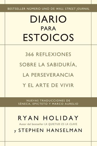 Diario para estoicos : 366 reflexiones sobre la sabiduría, la perseverancia y el arte de vivir