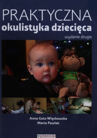 Praktyczna okulistyka dziecięca Praktyczna okulistyka dziecięca