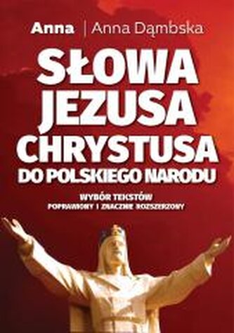 Słowa Jezusa Chrystusa do polskiego narodu Słowa Jezusa Chrystusa do polskiego narodu