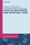 Ethik in Seelsorge und Spiritual Care