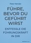 Führe, bevor du geführt wirst