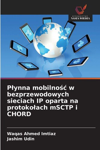 P¿ynna mobilno¿¿ w bezprzewodowych sieciach IP oparta na protoko¿ach mSCTP i CHORD