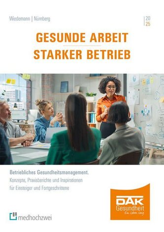 Gesunde Arbeit - Starker Betrieb Gesunde Arbeit - Starker Betrieb