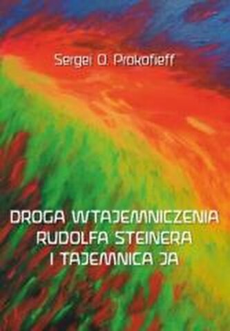 Droga wtajemniczenia Rudolfa Steinera i tajemnica
