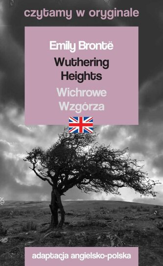 Wuthering Heights. Wichrowe Wzgórza. Czytamy w oryginale