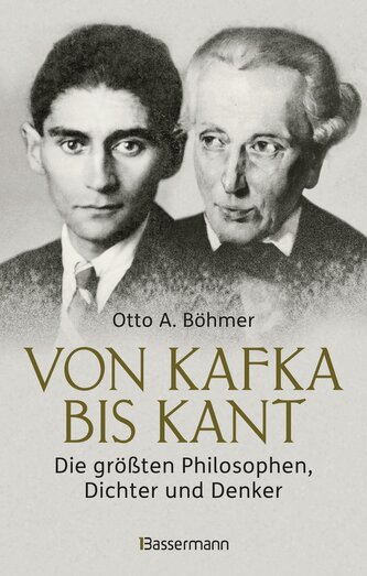Von Kafka bis Kant. Die größten Philosophen, Dichter und Denker