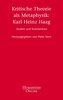 Kritische Theorie als Metaphysik: Karl Heinz Haag
