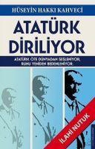 Atatürk Diriliyor - Ilahi Nutuk