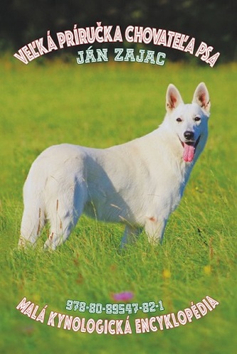 Velká príručka chovateľa psa - malá kynologická encyklopédia Velká príručka chovateľa psa - malá kynologická encyklopédia